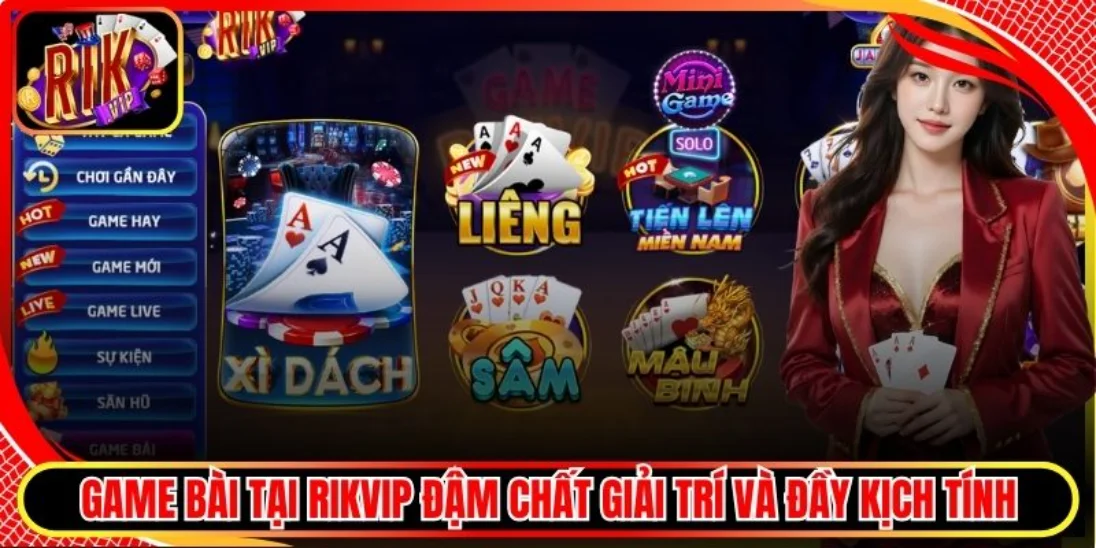 Game bài Rikvip đậm chất giải trí và đầy kịch tính