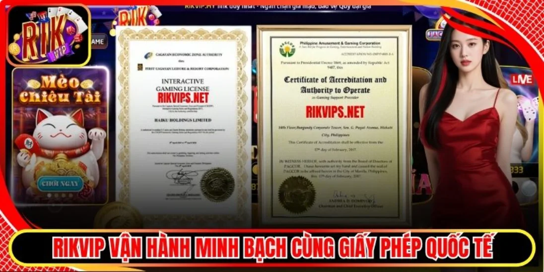 Rikvip vận hành minh bạch cùng giấy phép quốc tế